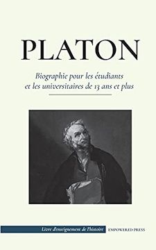 portada Platon - Biographie pour les étudiants et les universitaires de 13 ans et plus: (Le guide de la vie d'un philosophe occidental) (en Francés)