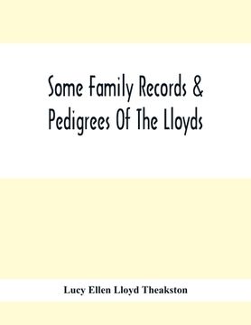 portada Some Family Records & Pedigrees Of The Lloyds (en Inglés)