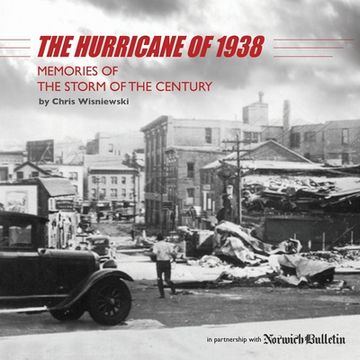 portada The Hurricane of 1938: Memories of the Storm of the Century (in English)