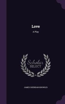 portada Love: A Play (en Inglés)