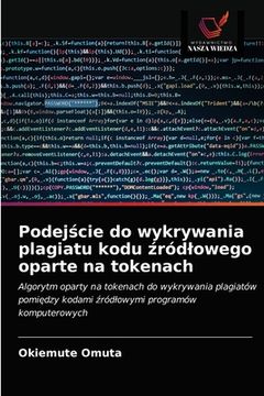 portada Podejście do wykrywania plagiatu kodu źródlowego oparte na tokenach (in Polaco)