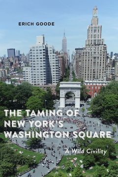 portada The Taming of new York's Washington Square: A Wild Civility (in English)