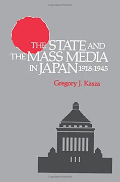 portada The State and the Mass Media in Japan, 1918-1945 (en Inglés)