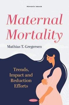 portada Maternal Mortality: Trends, Impact and Reduction Efforts