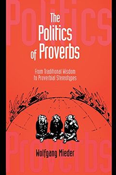 portada Politics of Proverbs: From Traditional Wisdom to Proverbial Stereotypes (in English)