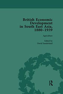 portada British Economic Development in South East Asia, 1880-1939, Volume 1 