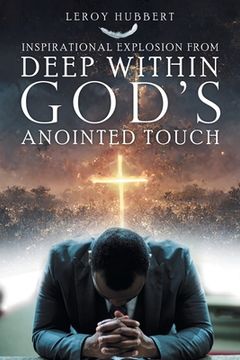 portada Inspirational Explosion from Deep Within God's Anointed Touch (en Inglés)