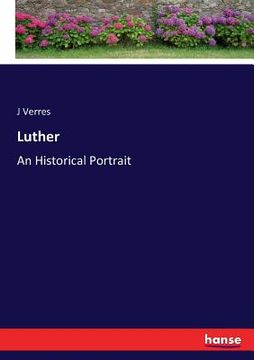 portada Luther: An Historical Portrait (en Inglés)