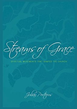 portada Streams of Grace: Spiritual Movements That Shaped the Church