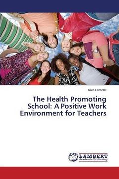 portada The Health Promoting School: A Positive Work Environment for Teachers