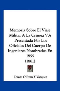 portada Memoria Sobre el Viaje Militar a la Crimea v3: Presentada por los Oficiales del Cuerpo de Ingenieros Nombrados en 1855 (1861)