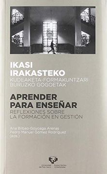 portada Ikasi Irakasteko - Aprender Para Enseñar: Kudeaketa-Formakuntzari Buruzko Gogoetak - Reflexiones Sobre la Formación en Gestión