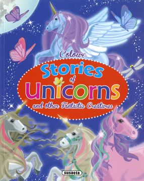 portada Colour Stories of Unicorns and Other Fantastic Creatures (en Inglés)