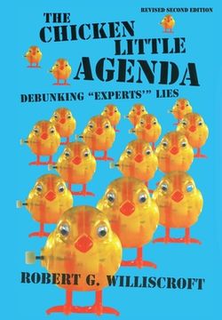 portada The Chicken Little Agenda: Debunking "Experts'" Lies