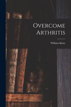 portada Overcome Arthritis (in English)