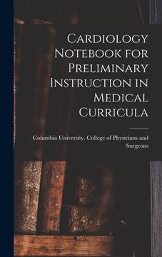portada Cardiology Notebook for Preliminary Instruction in Medical Curricula (en Inglés)