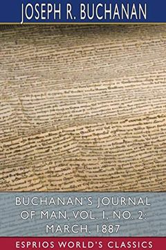 portada Buchanan'S Journal of Man, Vol. I, no. 2: March, 1887 (Esprios Classics) (en Inglés)