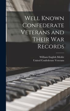 portada Well Known Confederate Veterans and Their War Records (en Inglés)