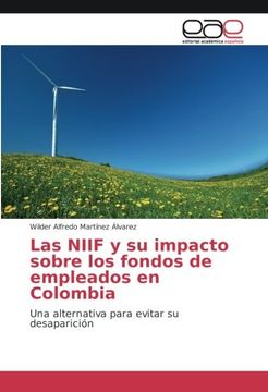 portada Las NIIF y su impacto sobre los fondos de empleados en Colombia: Una alternativa para evitar su desaparición (Spanish Edition)