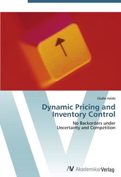 portada Dynamic Pricing and Inventory Control: No Backorders under  Uncertainty and Competition