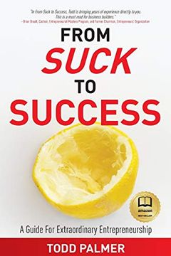 portada From Suck to Success: A Guide for Extraordinary Entrepreneurship 