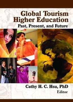 portada Global Tourism Higher Education: Past, Present, and Future (en Inglés)
