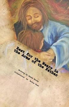 portada Rest for the Weary in the Arms of the Father (en Inglés)