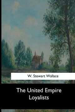 portada The United Empire Loyalists (en Inglés)