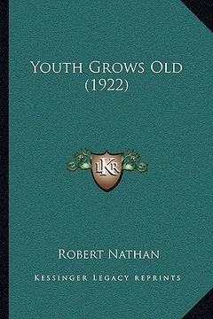 portada youth grows old (1922) (en Inglés)