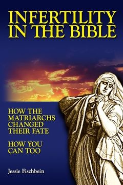 portada Infertility in the Bible: How the Matriarchs Changed Their Fate How You Can Too (in English)