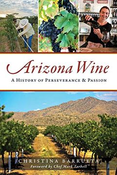 portada Arizona Wine: A History of Perseverance & Passion (American Palate) (en Inglés)