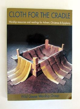 portada Cloth for the Cradle: A Book of Worship Resources for Advent, Christmas and Epiphany