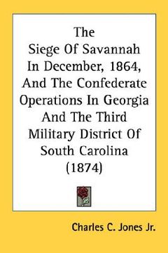 portada the siege of savannah in december, 1864,