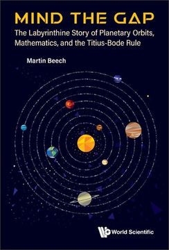 portada Mind the Gap: The Labyrinthine Story of Planetary Orbits, Mathematics, and the Titius-Bode Rule (en Inglés)