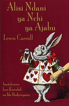 portada Alisi Ndani ya Nchi ya Ajabu: Alice's Adventures in Wonderland in Swahili (in Swahili)