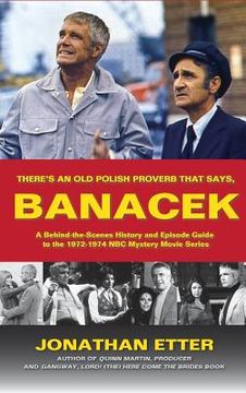 portada "There's An Old Polish Proverb That Says, 'BANACEK'": A Behind-the-Scenes History and Episode Guide to the 1972-1974 NBC Mystery Movie Series (hardbac (in English)