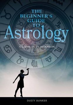 portada The Beginner's Guide To Astrology: Class Is In Session (en Inglés)