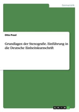 portada Grundlagen der Stenografie. Einführung in die Deutsche Einheitskurzschrift (en Alemán)