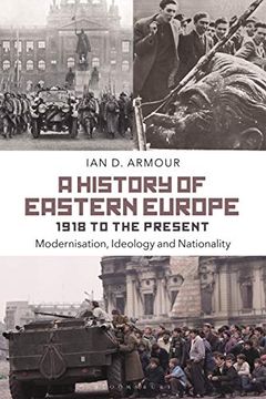 portada A History of Eastern Europe 1918 to the Present: Modernisation, Ideology and Nationality (en Inglés)