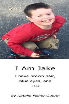 portada I Am Jake: I have brown hair, blue eyes, and T1D (in English)