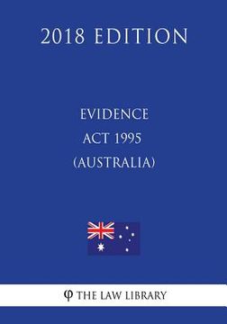 portada Evidence Act 1995 (Australia) (2018 Edition) (en Inglés)