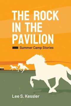 portada The Rock in the Pavilion: Summer Camp Stories (en Inglés)