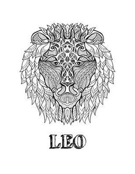 portada Leo: Coloring Book with Three Different Styles of All Twelve Signs of the Zodiac. 36 Individual Coloring Pages. 8.5 x 11 (en Inglés)