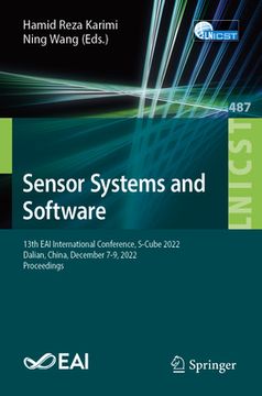 portada Sensor Systems and Software: 13th Eai International Conference, S-Cube 2022, Dalian, China, December 7-9, 2022, Proceedings