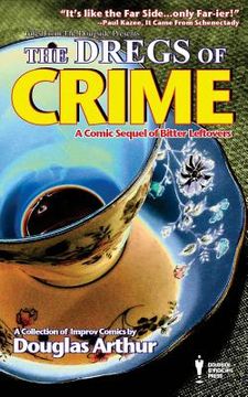 portada The Dregs of Crime: A Comic Sequel of Bitter Leftovers (en Inglés)