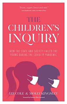 portada The Children's Inquiry: How the State and Society Failed the Young During the Covid-19 Pandemic (en Inglés)