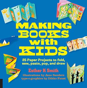 portada Making Books With Kids: 25 Paper Projects to Fold, Sew, Paste, Pop, and Draw (Hands-On Family) (in English)