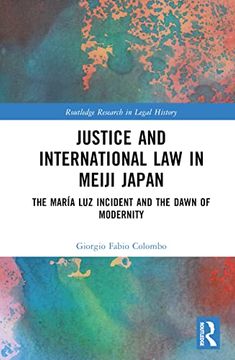 portada Justice and International law in Meiji Japan (Routledge Research in Legal History) (en Inglés)