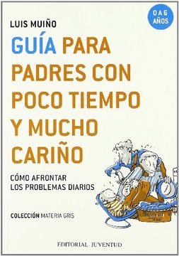 portada Guía Para Padres con Poco Tiempo y Mucho Cariño (in Spanish)