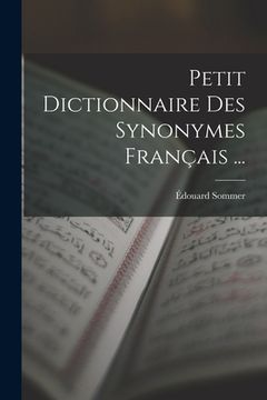 portada Petit Dictionnaire Des Synonymes Français ... (en Francés)